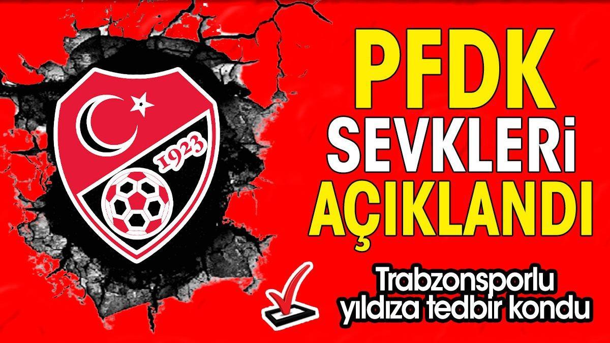 image 0NQZ2056BS PFDK Sevkleri: Süper Lig ve 1. Lig'deki Cezalar