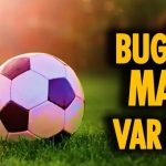 Bugün Maç Var mı? 11 Ağustos Maç Programı ve Detaylar - Spordan Haberler image ISKVWJD0LM Bugün Maç Var mı? 11 Ağustos Maç Programı ve Detaylar