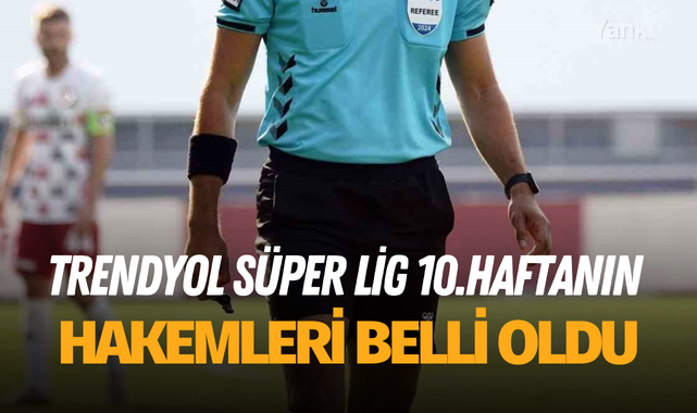Trendyol Süper Lig Hakemleri Açıklandı! - Spordan Haberler trendyol super lig 10 haftanin hakemleri belli oldu 8299 Trendyol Süper Lig Hakemleri Açıklandı!