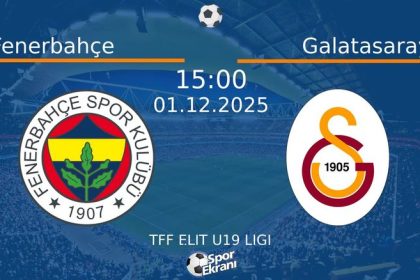 Galatasaray - Fenerbahçe Derbi Klip Ne Zaman, Saat Kaçta Başlayacak? 1 Aralık 2025 TV Yayın Akışı Rehberi