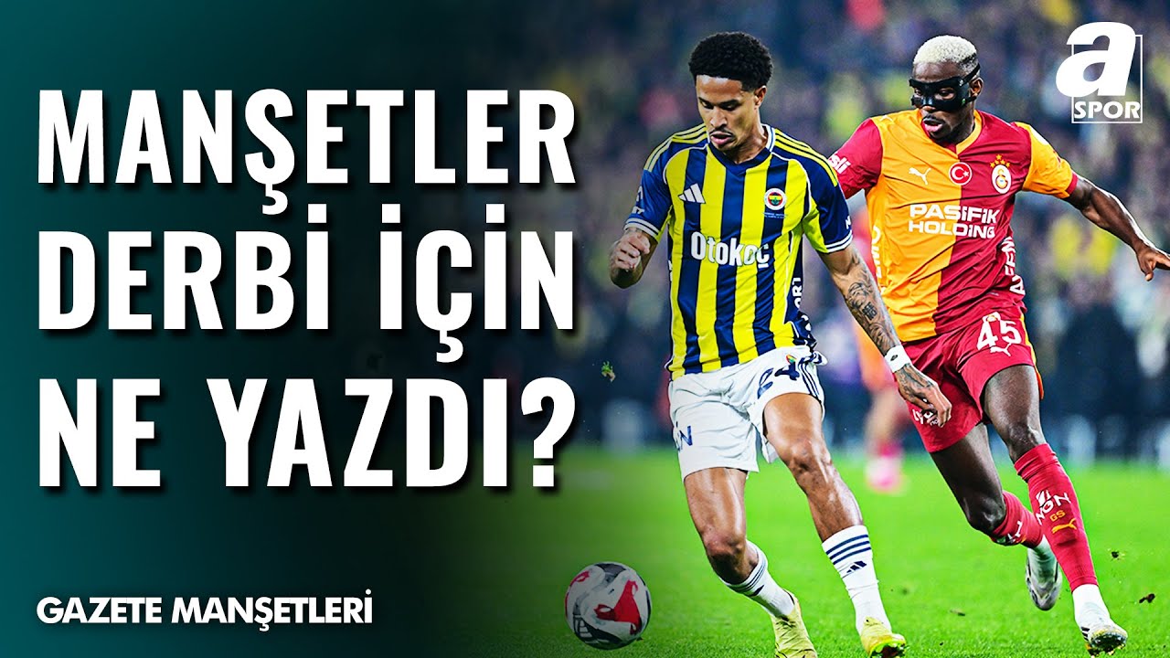 Fenerbahçe – Galatasaray Derbisi Manşetleri: Aslan Salladı, Kanarya Yıkılmadı! Gazeteler Ne Yazdı? - Spordan Haberler Fenerbahçe – Galatasaray Derbisi Manşetleri: Aslan Salladı, Kanarya Yıkılmadı! Gazeteler Ne Yazdı?